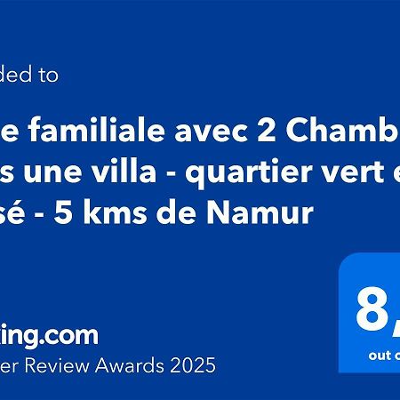 Suite Familiale Avec 2 Chambres Dans Une Villa - Quartier Vert Et Boise - 5 Kms De นามูร์ ภายนอก รูปภาพ